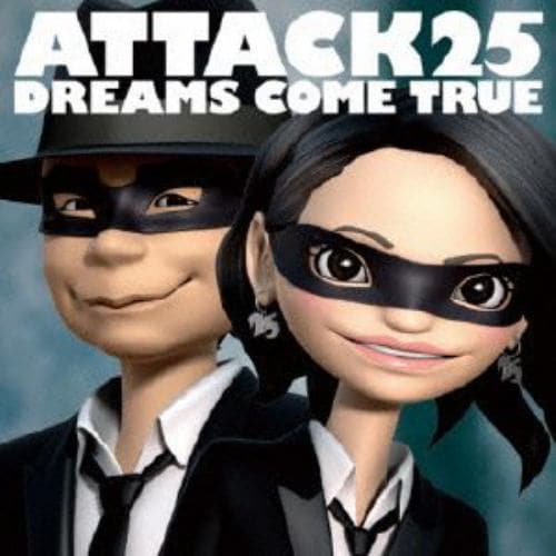 【CD】DREAMS COME TRUE ／ ATTACK25