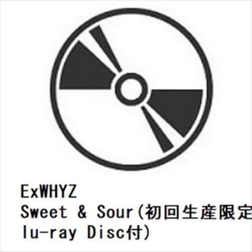 【CD】ExWHYZ ／ Sweet & Sour(初回生産限定盤)(Blu-ray Disc付)