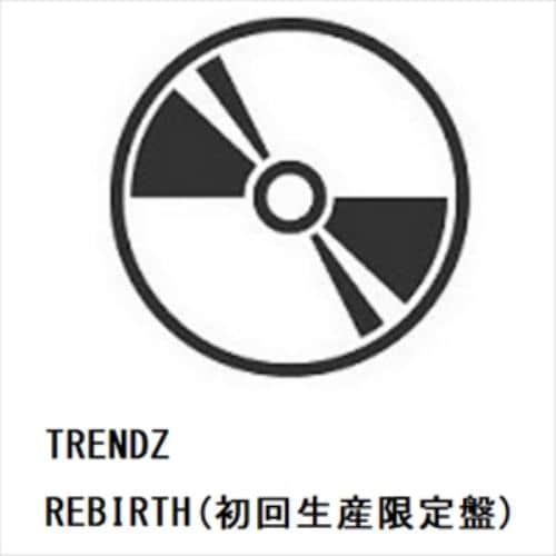 【CD】TRENDZ ／ REBIRTH(初回生産限定盤)