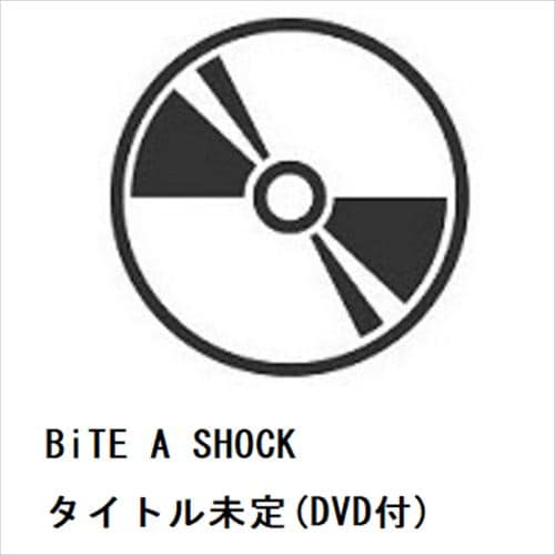 【CD】BiTE A SHOCK ／ タイトル未定(DVD付)