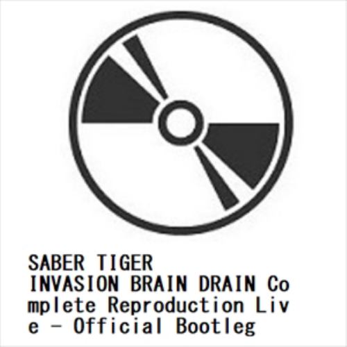 【DVD】SABER TIGER ／ INVASION BRAIN DRAIN Complete Reproduction Live - Official Bootleg