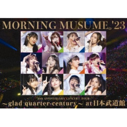 【DVD】モーニング娘。'23 25th ANNIVERSARY CONCERT TOUR ～glad quarter-century～ at 日本武道館
