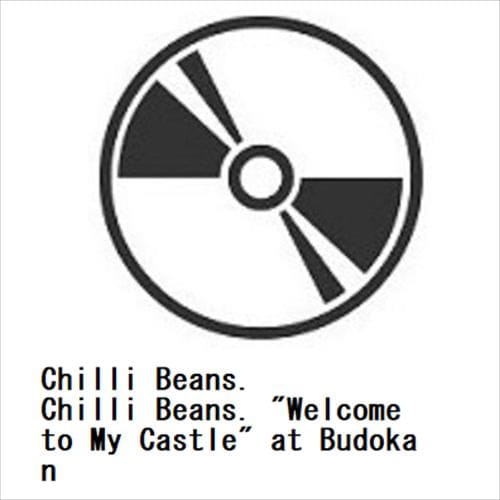 【DVD】Chilli Beans. ／ Chilli Beans. "Welcome to My Castle" at Budokan