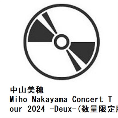 【BLU-R】中山美穂 ／ Miho Nakayama Concert Tour 2024 -Deux-(数量限定版)