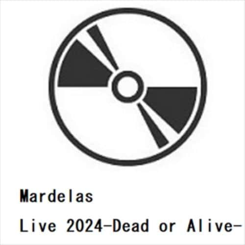 【BLU-R】Mardelas ／ Live 2024 -Dead or Alive-