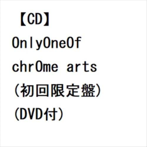 【CD】OnlyOneOf ／ chrOme arts(初回限定盤)(DVD付)