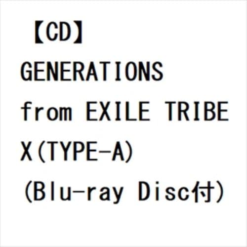 【CD】GENERATIONS from EXILE TRIBE ／ X(TYPE-A)(Blu-ray Disc付)