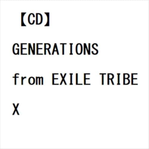 【CD】GENERATIONS from EXILE TRIBE ／ X