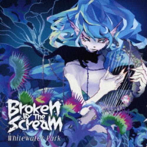 【CD】Broken By The Scream ／ Whitewater Park(Type-B)