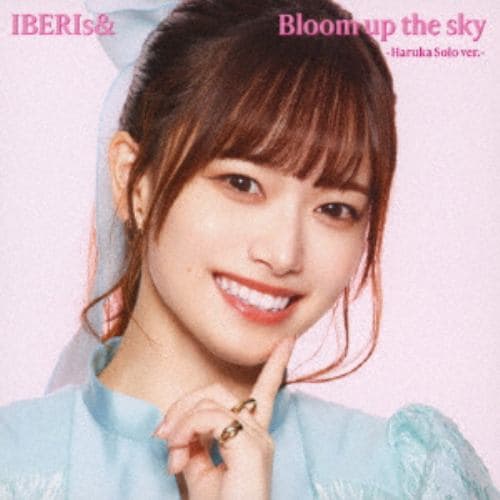 【CD】IBERIs& ／ Bloom up the sky(Haruka Solo ver.)