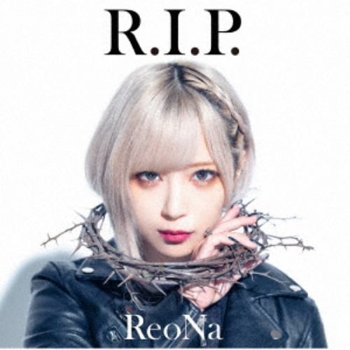 【CD】ReoNa ／ R.I.P