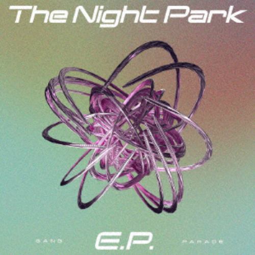 【CD】GANG PARADE ／ The Night Park E.P.