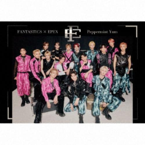 【CD】FANTASTICS × EPEX ／ Peppermint Yum(初回生産限定盤)(DVD付)