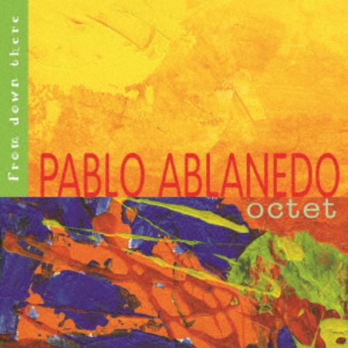 【CD】Pablo Ablanedo ／ From Down There