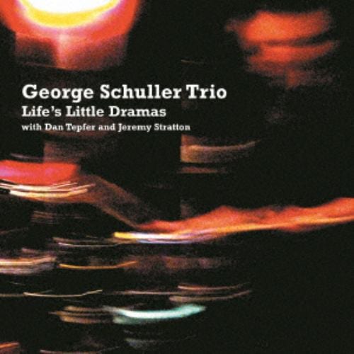 【CD】George Schuller ／ Life's Little Dramas