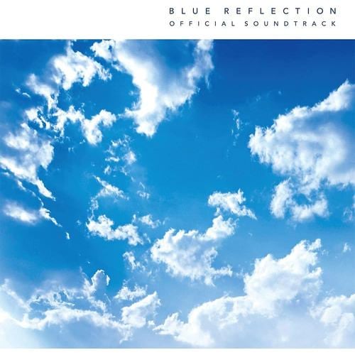 【CD】BLUE REFLECTION 幻に舞う少女の剣 オフィシャルサウンドトラック